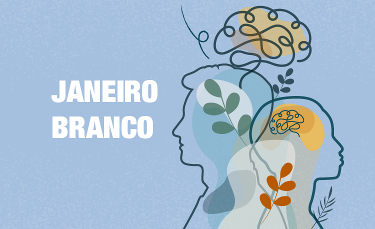 Janeiro Branco: cuide da saúde mental